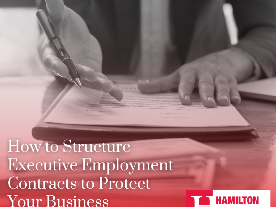 How to Structure Executive Employment Contracts to Protect Your Business