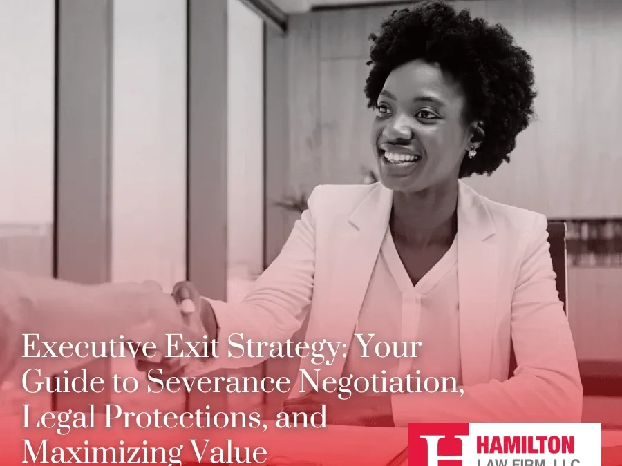 Executive Exit Strategy: Your Guide to Severance Negotiation, Legal Protections, and Maximizing Value
